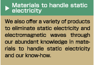 Materials to handle static electricity